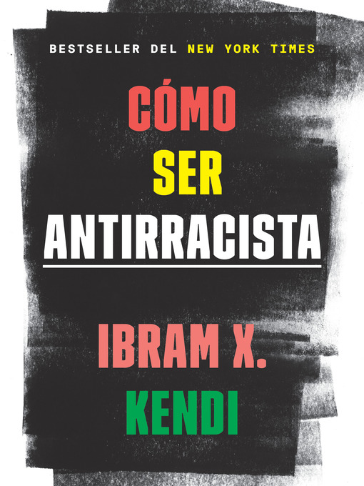 Title details for Cómo ser antirracista by Ibram X. Kendi - Available